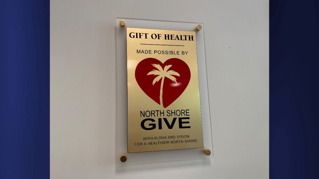 To honor the generous contributions of North Shore Give to Kauai's rural community, a plaque has been placed at Makana North Shore Urgent Care. (Photo Credit: Xiomara Yamileth/ Kaua'i Now)