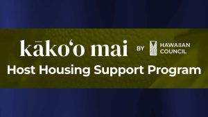 Households hosting families displaced by recent storms can get support from new Hawaiian Council program